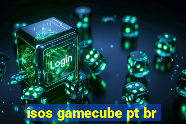 isos gamecube pt br